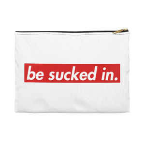 Be Sucked In Accessory Pouch