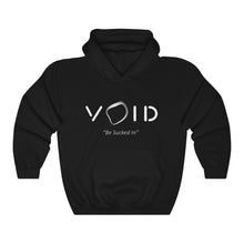 Load image into Gallery viewer, VOID: &quot;BE SUCKED IN&quot; HOODIE